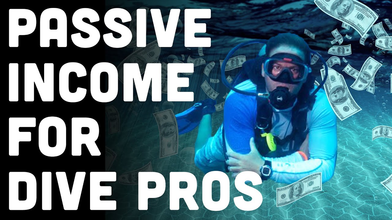Passive Income for dive pros