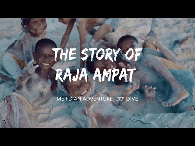 The Amazing Story of Raja Ampat