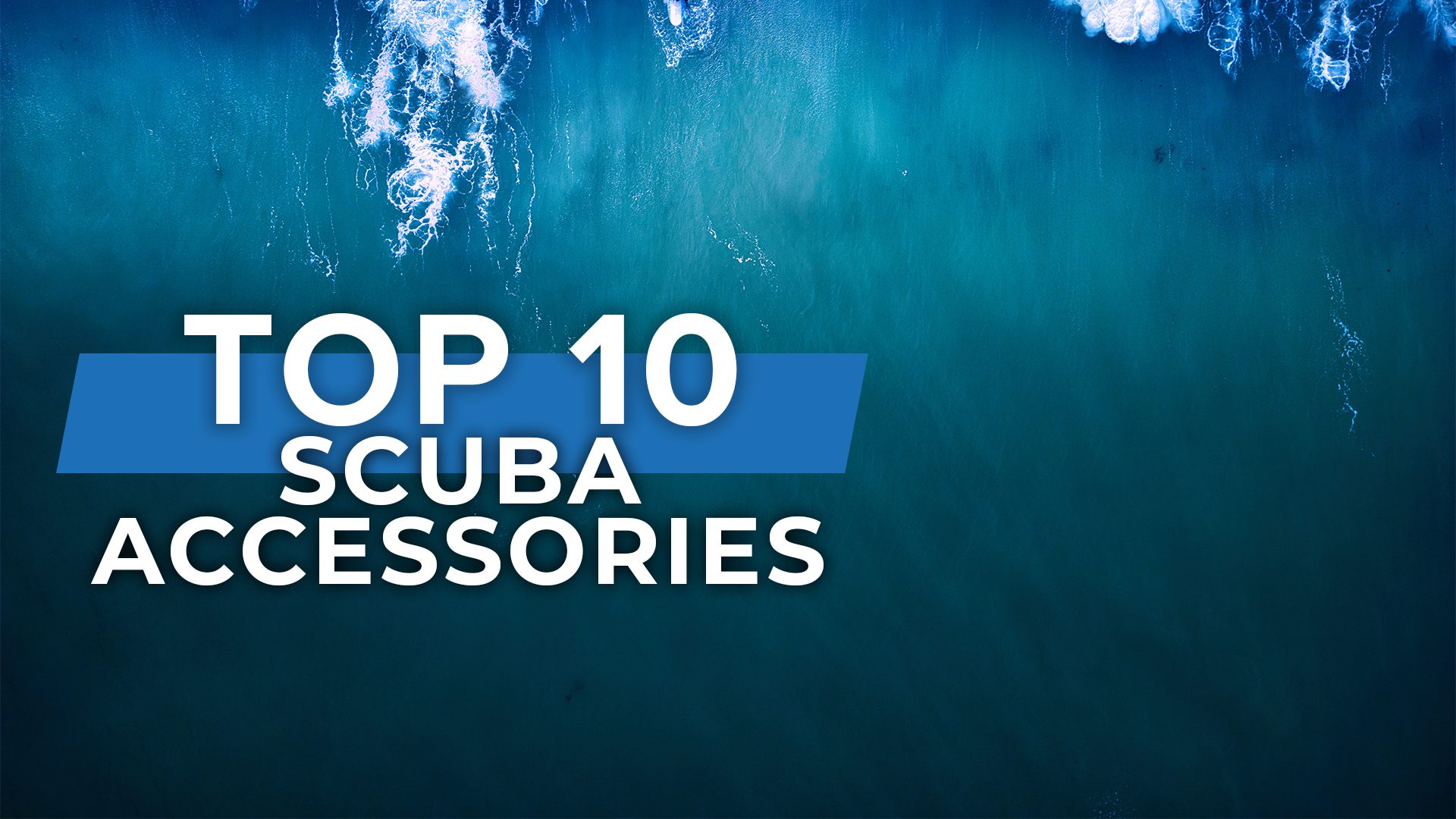 Top10 Scuba Accessories