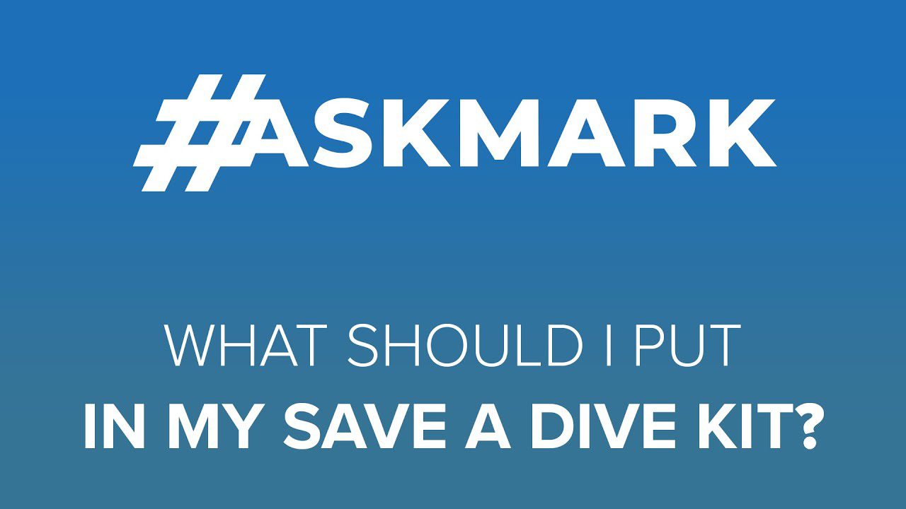 What Should I Put In My Save A Dive Kit? #askmark @ScubaDiverMagazine