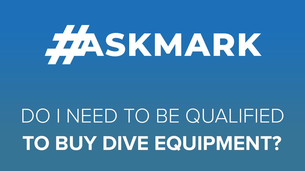 Do I Need a SCUBA Qualification to Buy Dive Gear? #askmark #scuba #question